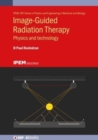 Image-Guided Radiation Therapy : Physics and technology - Book