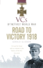 VCs of the First World War: Road to Victory 1918 - eBook