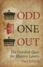 Odd One Out : The Devilish Quiz for History Lovers - Book