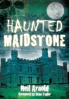 Haunted Maidstone - eBook
