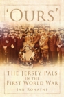 'Ours' : The Jersey Pals in the First World War - eBook