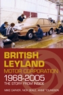 British Leyland Motor Corporation 1968-2005 : The Story From Inside - eBook