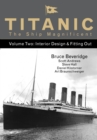 Titanic the Ship Magnificent - Volume Two : Interior Design & Fitting Out - Book