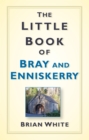 The Little Book of Bray and Enniskerry - eBook