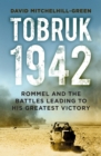 Tobruk 1942 : Rommel and the Battles Leading to His Greatest Victory - eBook