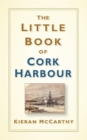 The Little Book of Cork Harbour - Book