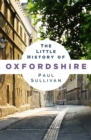 The Little History of Oxfordshire - eBook