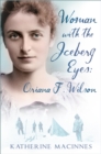 Woman with the Iceberg Eyes: Oriana F. Wilson - eBook