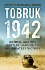 Tobruk 1942 : Rommel and the Battles Leading to His Greatest Victory - Book