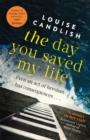 The Day You Saved My Life : The addictive pageturner from the Sunday Times bestselling author of OUR HOUSE and THOSE PEOPLE - Book