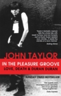 In The Pleasure Groove : Love, Death and Duran Duran - Book