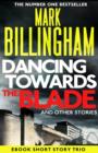 Dancing Towards the Blade and Other Stories : A Short Story Collection - eBook
