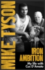 Iron Ambition : Lessons I've Learned from the Man Who Made Me a Champion - Book