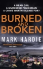 Burned and Broken : A gripping detective mystery you won't be able to put down - eBook