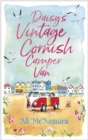 Daisy's Vintage Cornish Camper Van : Escape into a heartwarming, feelgood summer read - Book