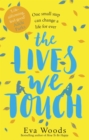 The Lives We Touch : The unmissable, uplifting read from the bestselling author of How to be Happy - eBook