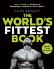 The World's Fittest Book : The Sunday Times Bestseller from the Strongman Swimmer - Book