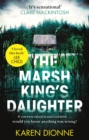 The Marsh King's Daughter : A one-more-page, read-in-one-sitting thriller that you'll remember for ever - Book