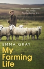 My Farming Life : Tales from a shepherdess on a remote Northumberland farm - Book