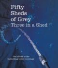 Fifty Sheds of Grey: Three in a Shed - eBook