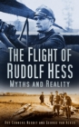 The Flight of Rudolf Hess : Myths and Reality - eBook