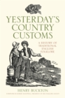 Yesterday's Country Customs : A History of Traditional English Folklore - eBook