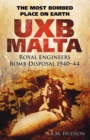 UXB Malta: Royal Engineers Bomb Disposal 1940-44 : The Most Bombed Place on Earth - eBook