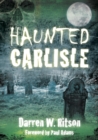 Haunted Carlisle - eBook