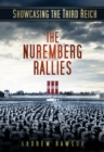 Showcasing the Third Reich: The Nuremberg Rallies : The Nuremberg Rallies - eBook