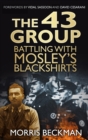 The 43 Group : Battling with Mosley's Blackshirts - eBook