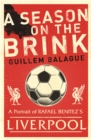 A Season on the Brink : Rafael Benitez, Liverpool and the Path to European Glory - Book