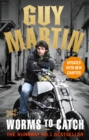 Guy Martin: Worms to Catch - eBook