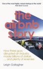 The Airbnb Story : How to Disrupt an Industry, Make Billions of Dollars … and Plenty of Enemies - Book