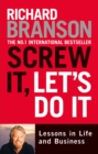 Screw It, Let's Do It : Lessons in Life and Business - eBook