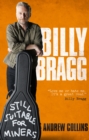 Billy Bragg : Still Suitable for Miners - eBook