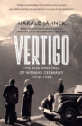 Vertigo : The Rise and Fall of Weimar Germany - Book
