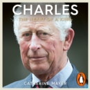 Charles: The Heart of a King - eAudiobook