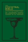 The Cocktail Bible : An A-Z of two hundred classic and contemporary cocktail recipes, with anecdotes for the curious and tips and techniques for the adventurous - eBook