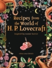 Recipes from the World of H.P Lovecraft : Recipes inspired by cosmic horror - Book