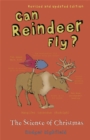 Can Reindeer Fly? : The Science of Christmas - Book