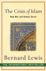 The Crisis of Islam : Holy War and Unholy Terror - Book