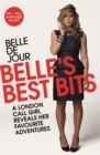 Belle's Best Bits : A London Call Girl Reveals Her Favourite Adventures - Book