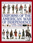 Illustrated Encyclopedia of Uniforms of the American War of Independence - Book