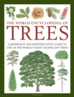 Trees, The World Encyclopedia of : A reference and identification guide to 1300 of the world's most significant trees - Book