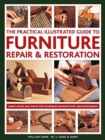 Furniture Repair & Restoration, The Practical Illustrated Guide to : Expert advice and step-by-step techniques in over 1200 photographs - Book