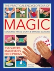 Magic, Practical Encyclopedia of : Conjuring tricks, stunts & baffling illusions: 350 superb magician's deceptions - Book
