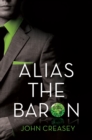 Alias the Baron : (Writing as Anthony Morton) - eBook