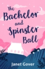 The Bachelor and Spinster Ball : A fabulously uplifting novel of love and life in the Australian Outback - eBook