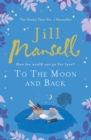 To The Moon And Back : An uplifting tale of love, loss and new beginnings - Book