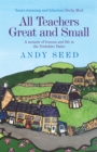 All Teachers Great and Small (Book 1) : A heart-warming and humorous memoir of lessons and life in the Yorkshire Dales - Book